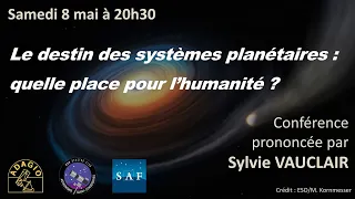 Conférence "Le destin des systèmes planétaires : quelle place pour l’humanité ?"