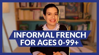 Essential informal French vocabulary for all ages