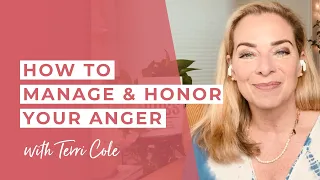 How to Manage + Honor Your Anger - Terri Cole