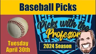 MLB Tuesday 4/30/24 Baseball Betting Picks & Predictions (April 30th, 2024)