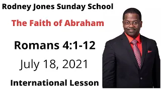 The Faith of Abraham, Romans 4:1-12, July 18, 2021, Sunday school lesson (Int.)