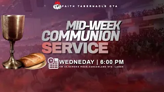 DOMI STREAM:MID-WEEK COMMUNION SERVICE | 19, MAY 2021| FAITH TABERNACLE OTA