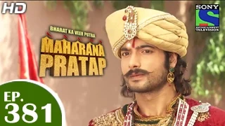 Bharat Ka Veer Putra Maharana Pratap - महाराणा प्रताप - Episode 381 - 12th March 2015