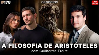 A FILOSOFIA DE ARISTÓTELES (com Guilherme Freire) | Os Sócios Podcast 178