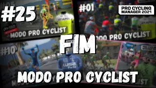 FIM - #25 | Modo Pro Cyclist | PRO CYCLING MANAGER 2021