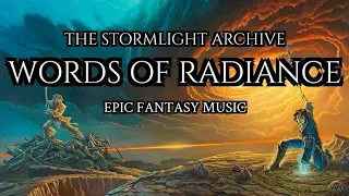 The Stormlight Archive: Words of Radiance [Epic Fantasy Music] for Reading, Studying, or Sleeping