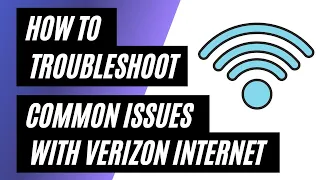 Verizon Internet Troubleshooting: How to Fix Common Issues