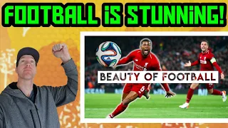 Californian Reacts | The Beauty of Football - Greatest Moments