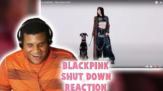 BLACKPINK - ‘Shut Down’ M/V (REACTION) FIRST TIME HEARING