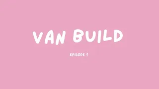 van build - episode 1