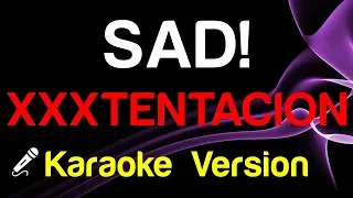 🎤 XXXTENTACION - SAD! (Karaoke Lyrics)