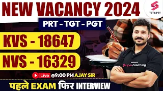 New Teacher Vacancy ( PRT-TGT-PGT ) | KVS New Vacancy 2024 | NVS Vacancy 2024 | Ajay Sir