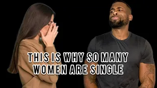 This Is Why So Many Women Are Single | Men Are Waking Up & Rejecting Women