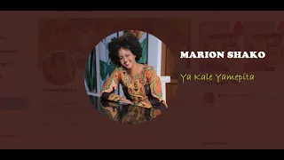 Ya kale Yamepita (Audio) - Marion Shako