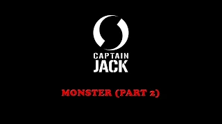 Captain Jack - Monster (Part 2)