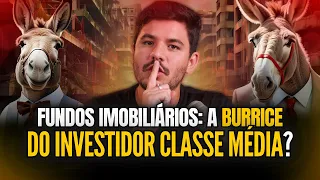 Investir em FIIs é BURRICE da classe média?