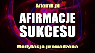 Afirmacje Sukcesu | Medytacja do snu...