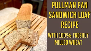 Perfect Sandwich Bread with the USA Pan Pullman Pan | 100% Freshly Milled Wheat