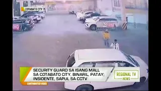 Regional TV News: Pamamaril sa Isang Sekyu, Sapul sa CCTV