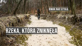 Rzeka, która zniknęła - Biwak na dziko nad Sztołą