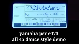 yamaha psr e473|| all 45 dance style demo