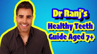 Dr Ranj Healthy Teeth Guide Aged 7+ Reduce sugar and keep it to mealtimes (BSPD short video)