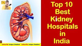 Top 10 Best Kidney Hospitals in India | Nephrology Hospitals | Unique Creators|