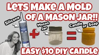 EASY DIY MASON JAR MOLD | $10 DIY | Mason Jar Candle DIY | Soap Mold DIY