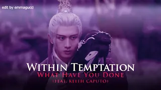 ♫ What Have You Done - Within Temptation | 玄夜 Xuan Ye x 染青 Ran Qing | Immortal Samsara《沉香》FMV