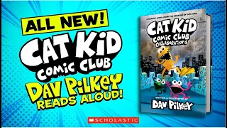 CAT KID COMIC CLUB | Dav Pilkey Reads Aloud from Cat Kid Comic Club: Collaborations