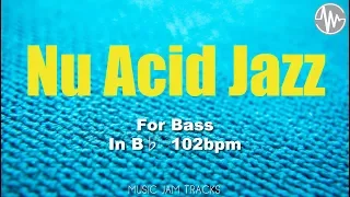 Nu Acid Jazz Jam For【Bass】B♭ Major 102bpm No Bass BackingTrack