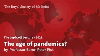 The age of pandemics? By Professor Baron Peter Piot