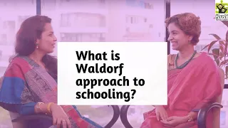 Ep 94 | What is Waldorf approach of schooling? | Reena Singh