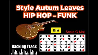 Style Autum Leaves - Hip Hop Funk Backing Track for improvise