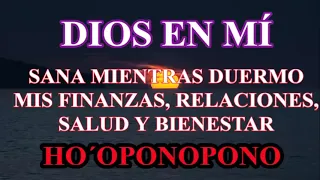 DORMIR BIEN!!!DIOS EN MÍ,SANA MIENTRAS DUERMO MIS APEGOS,MIS FINANZAS,MI DOLOR,MI SALUD-HO´OPONOPONO