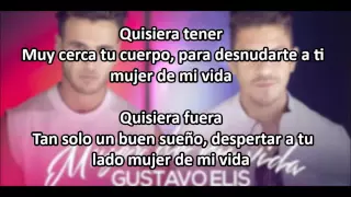 Gustavo Elis Ft Oscarcito   Mujer de mi vida   LETRA