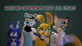 When no one knows what 6x3 equals (Sfm/oc's)