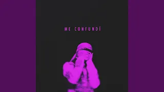 ME CONFUNDÍ