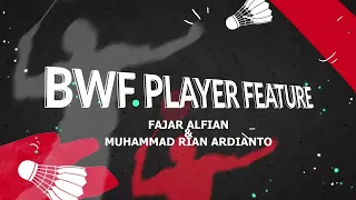 BWF PLAYER FEATURE: FAJAR ALFIAN & MUHAMMAD RIAN ARDIANTO
