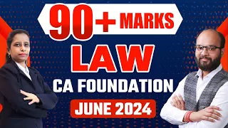 90+ Marks in CA Foundation Law June 24 | How to Score 90+ Marks in Law | How to Prepare CA Fond. Law