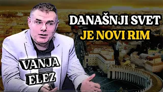 VANJA ELEZ - DANAŠNJI SVET JE NOVI RIM - Balkan info 004 - Teša Tešanović