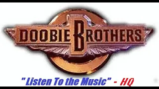 HQ  DOOBIE BROTHERS  -  LISTEN TO THE MUSIC    BEST VERSION!  HQ high fidelity & LYRICS