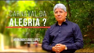 Carnaval da Alegria? / Hernandes Dias Lopes / Da Letra a Palavra 151