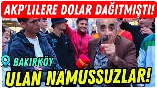 AKP’lilere Dolar Dağıtan Gurbetçi Bu Sefer Yargı Dağıttı! | Bakırköy Sokak Röportajları