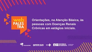 Orientações, na Atenção Básica, às pessoas com Doenças Renais Crônicas em estágios iniciais.