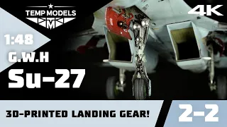 Great Wall Hobby Su-27 1:48 Ставим новые крутые 3D-печатные стойки шасси! | 3D-Printed landing gear!