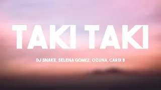 Taki Taki - DJ Snake, Selena Gomez, Ozuna, Cardi B /Lyric-centric/ 🌵