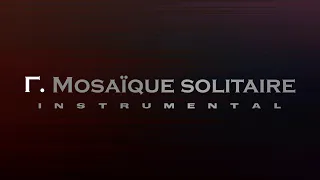 Γ. MOSAÏQUE SOLITAIRE // DAMSO (Instrumental)