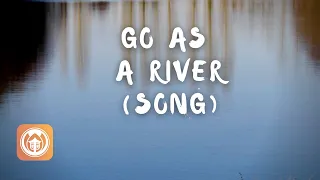 Go As A River | Plum Village song