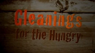 Gleanings For The Hungry